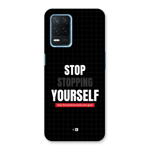 Stop Stopping Yourself Back Case for Realme Narzo 30 5G