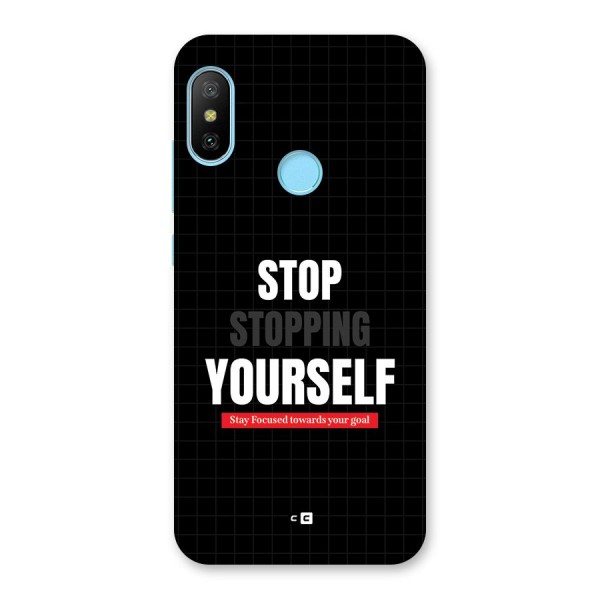 Stop Stopping Yourself Back Case for Redmi 6 Pro