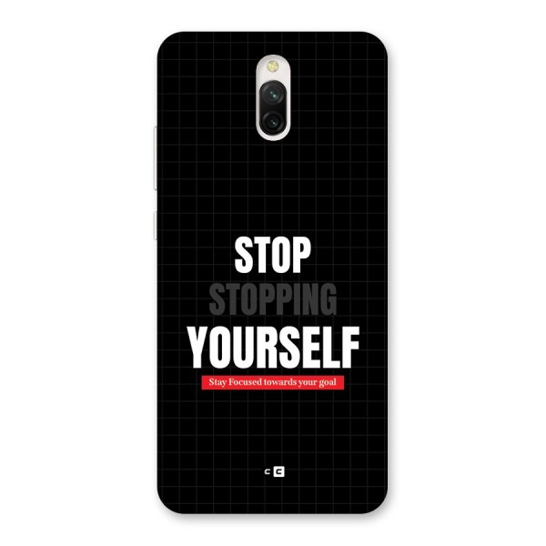 Stop Stopping Yourself Back Case for Redmi 8A Dual