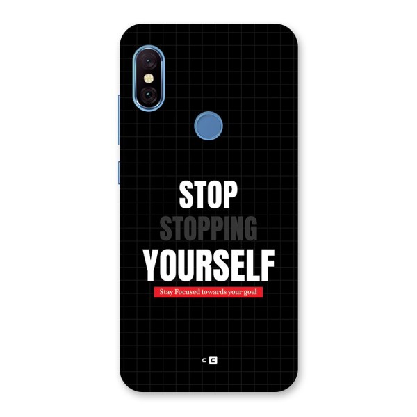 Stop Stopping Yourself Back Case for Redmi Note 6 Pro