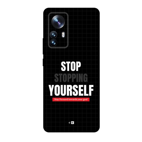 Stop Stopping Yourself Back Case for Xiaomi 12 Pro