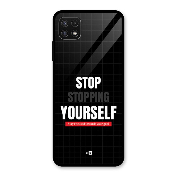 Stop Stopping Yourself Glass Back Case for Galaxy A22 5G