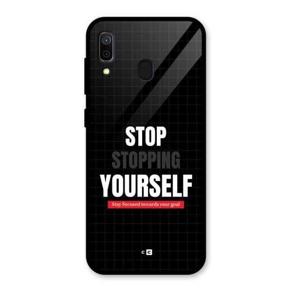 Stop Stopping Yourself Glass Back Case for Galaxy A30