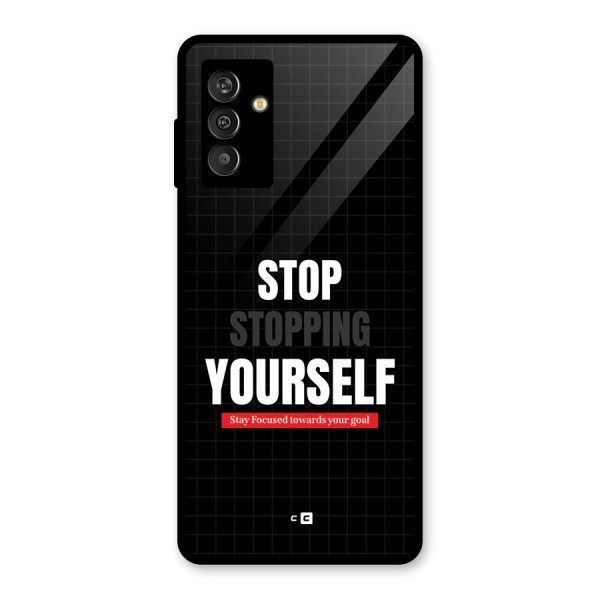 Stop Stopping Yourself Glass Back Case for Galaxy M13