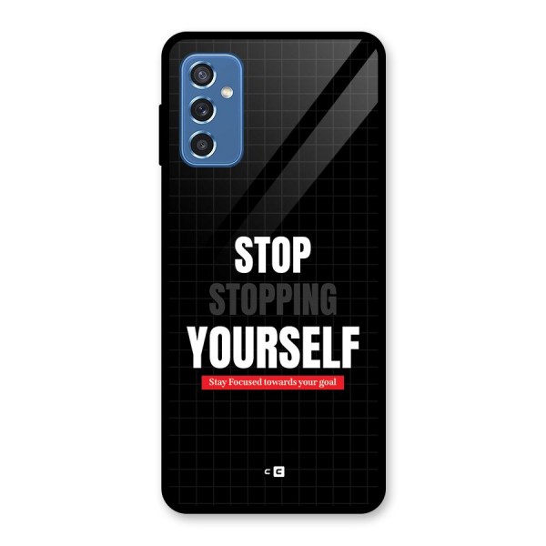 Stop Stopping Yourself Glass Back Case for Galaxy M52 5G