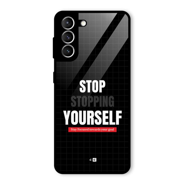 Stop Stopping Yourself Glass Back Case for Galaxy S21 5G