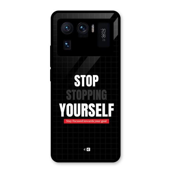 Stop Stopping Yourself Glass Back Case for Mi 11 Ultra