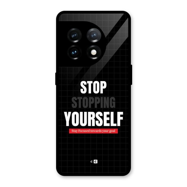 Stop Stopping Yourself Glass Back Case for OnePlus 11