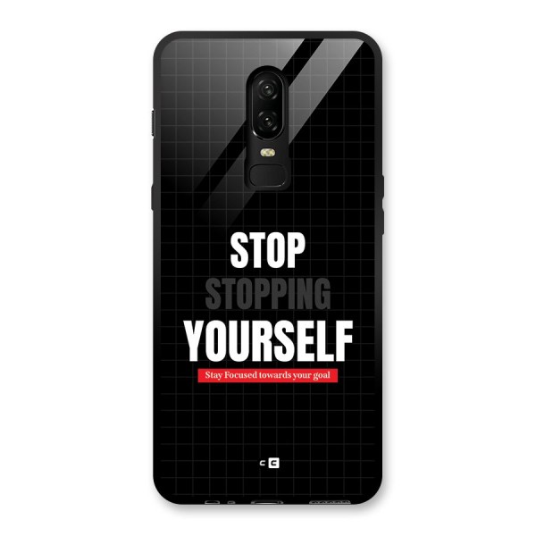 Stop Stopping Yourself Glass Back Case for OnePlus 6