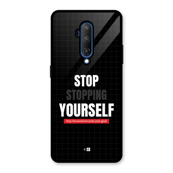 Stop Stopping Yourself Glass Back Case for OnePlus 7T Pro