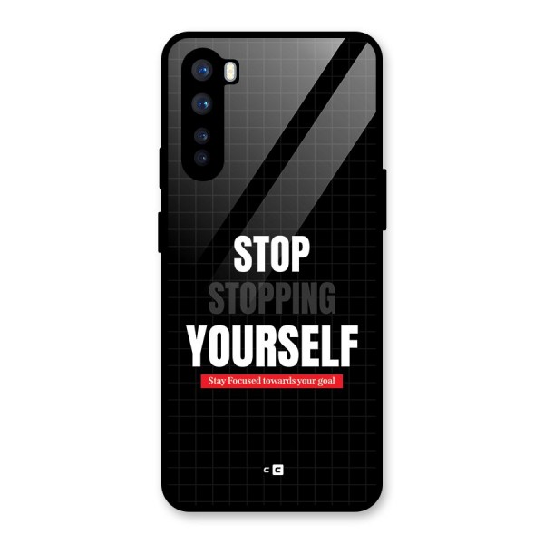 Stop Stopping Yourself Glass Back Case for OnePlus Nord