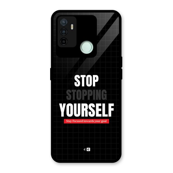 Stop Stopping Yourself Glass Back Case for Oppo A53