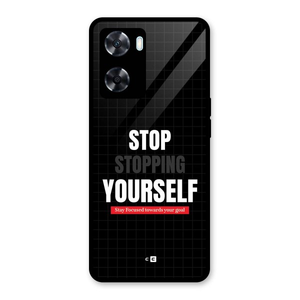 Stop Stopping Yourself Glass Back Case for Oppo A77s