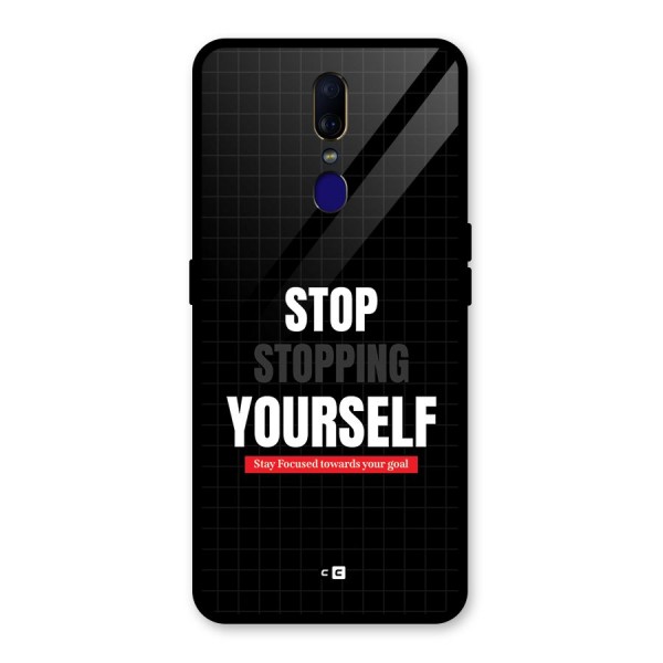 Stop Stopping Yourself Glass Back Case for Oppo F11