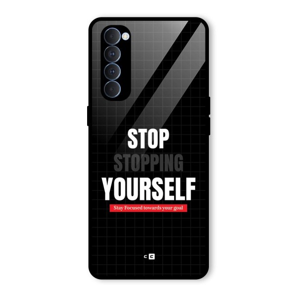 Stop Stopping Yourself Glass Back Case for Oppo Reno4 Pro