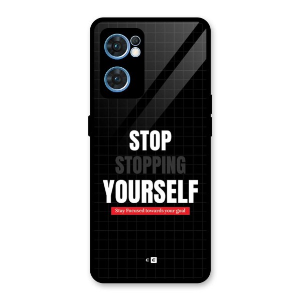 Stop Stopping Yourself Glass Back Case for Oppo Reno7 5G