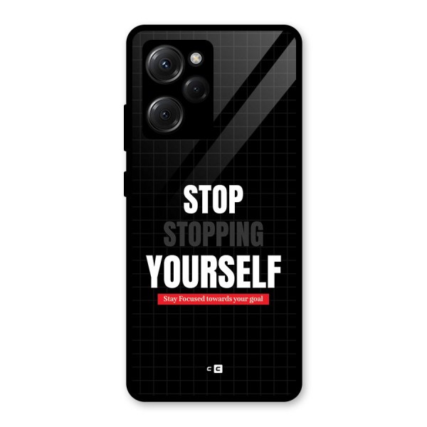 Stop Stopping Yourself Glass Back Case for Poco X5 Pro