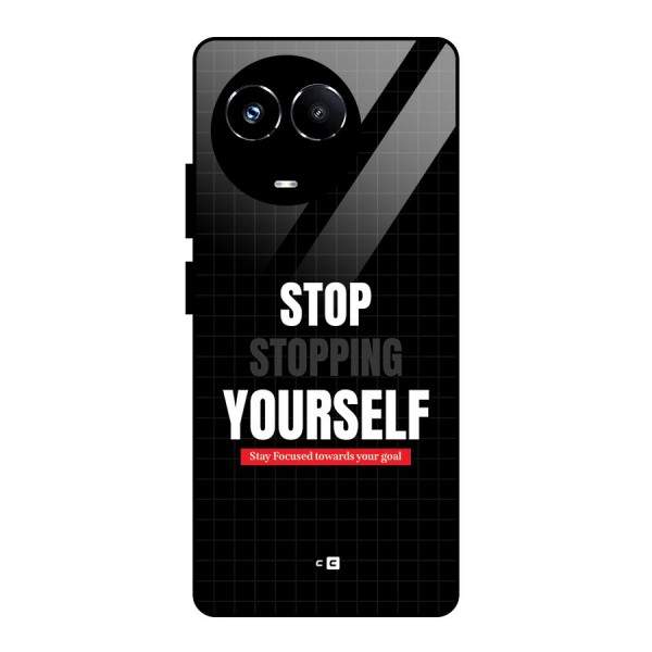 Stop Stopping Yourself Glass Back Case for Realme 11X