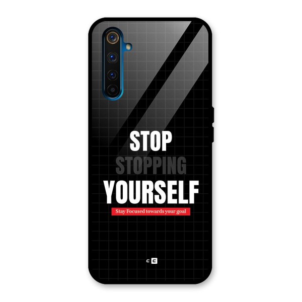 Stop Stopping Yourself Glass Back Case for Realme 6 Pro