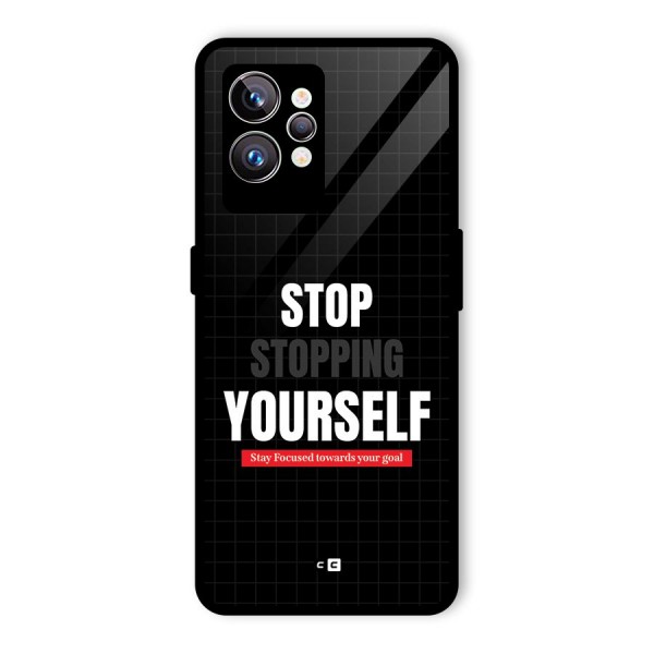 Stop Stopping Yourself Glass Back Case for Realme GT2 Pro