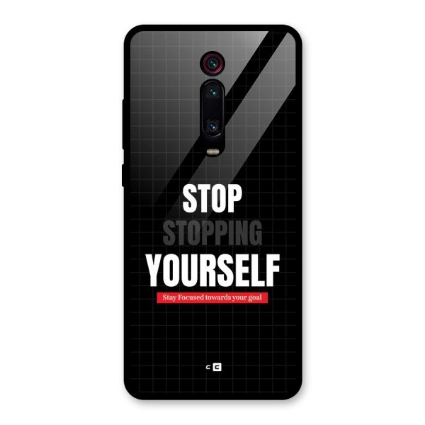 Stop Stopping Yourself Glass Back Case for Redmi K20 Pro