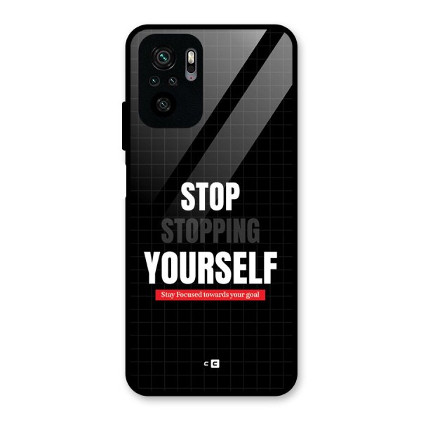 Stop Stopping Yourself Glass Back Case for Redmi Note 10