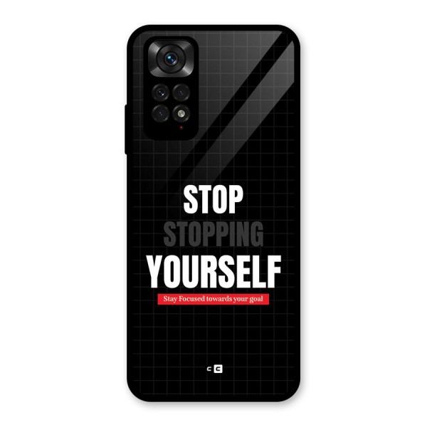 Stop Stopping Yourself Glass Back Case for Redmi Note 11S