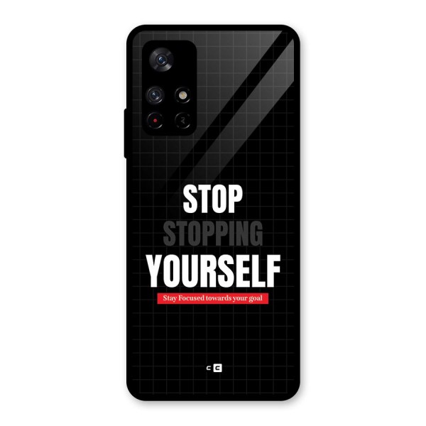 Stop Stopping Yourself Glass Back Case for Redmi Note 11T 5G