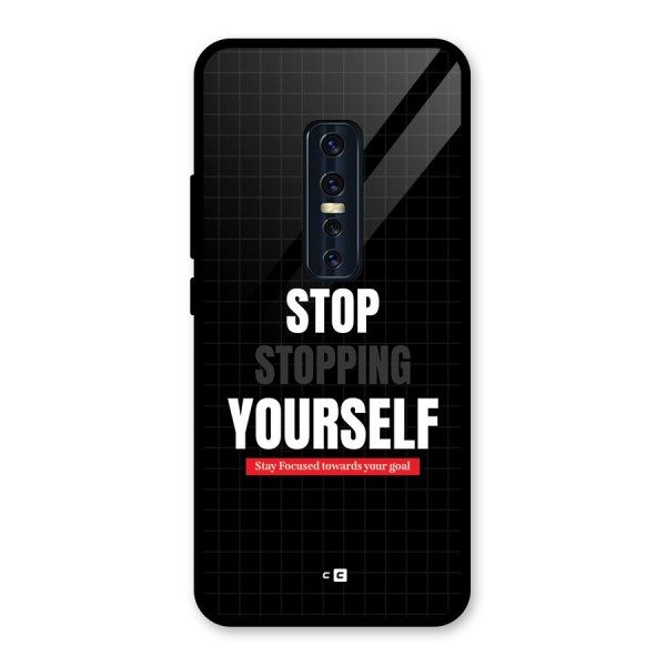 Stop Stopping Yourself Glass Back Case for Vivo V17 Pro