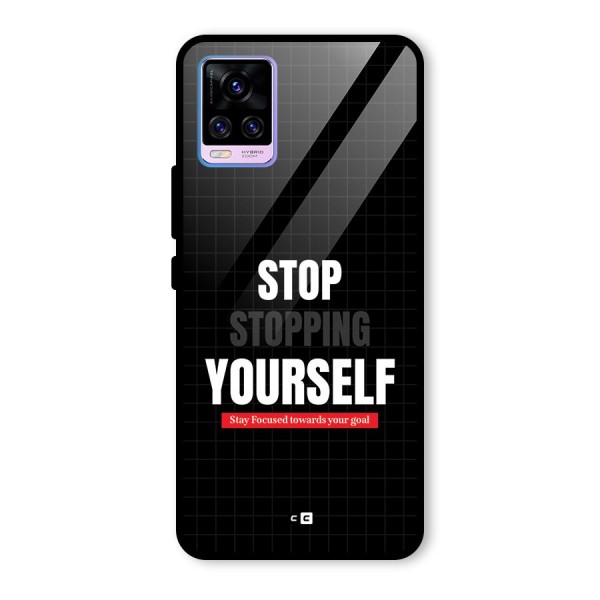 Stop Stopping Yourself Glass Back Case for Vivo V20 Pro