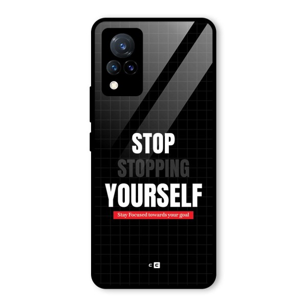 Stop Stopping Yourself Glass Back Case for Vivo V21 5G