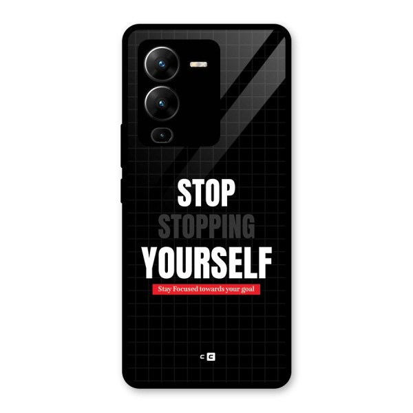 Stop Stopping Yourself Glass Back Case for Vivo V25 Pro