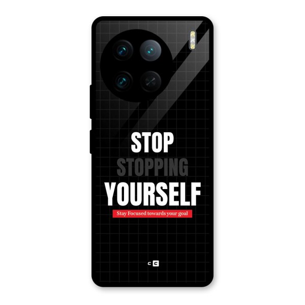 Stop Stopping Yourself Glass Back Case for Vivo X90 Pro