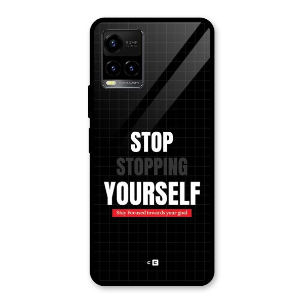 Stop Stopping Yourself Glass Back Case for Vivo Y21A