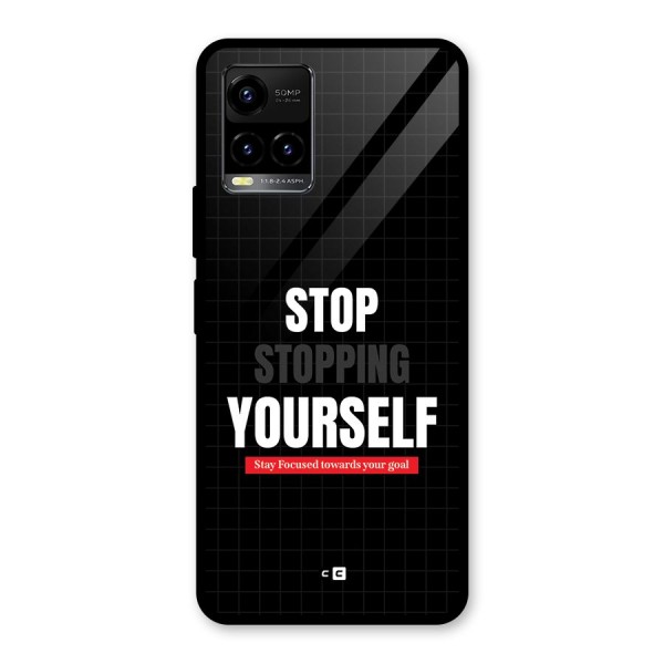 Stop Stopping Yourself Glass Back Case for Vivo Y21T