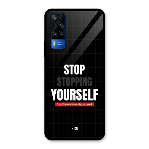 Stop Stopping Yourself Glass Back Case for Vivo Y51