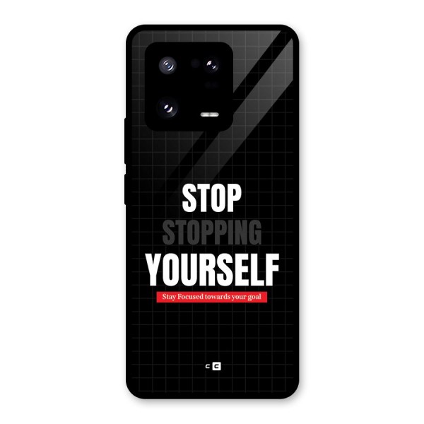 Stop Stopping Yourself Glass Back Case for Xiaomi 13 Pro