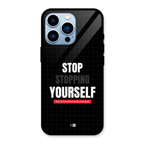 Stop Stopping Yourself Glass Back Case for iPhone 13 Pro