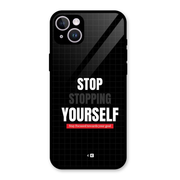 Stop Stopping Yourself Glass Back Case for iPhone 14 Plus