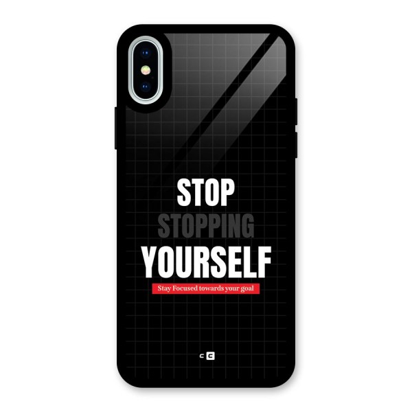 Stop Stopping Yourself Glass Back Case for iPhone X