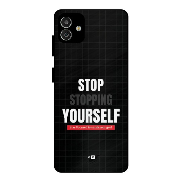 Stop Stopping Yourself Metal Back Case for Galaxy M13 5G