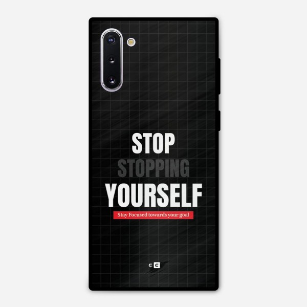 Stop Stopping Yourself Metal Back Case for Galaxy Note 10