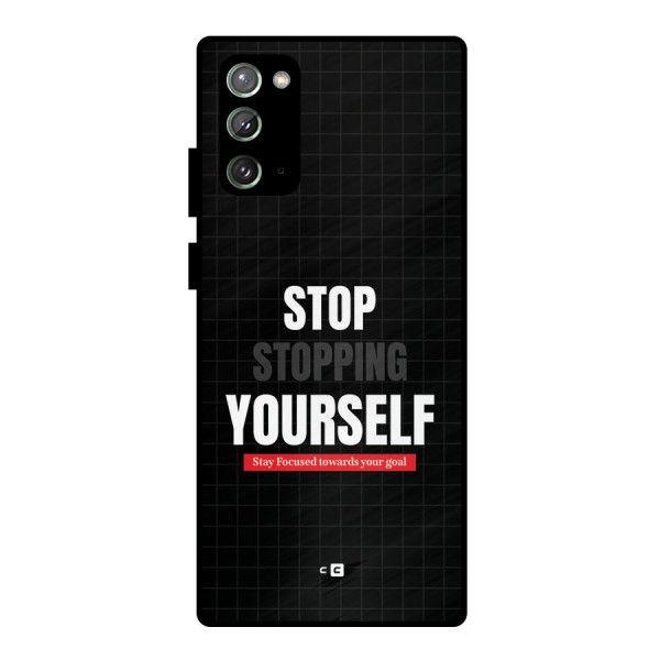 Stop Stopping Yourself Metal Back Case for Galaxy Note 20