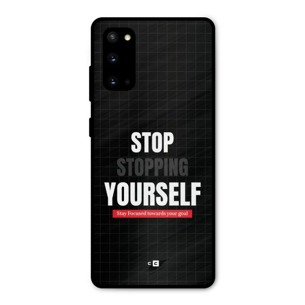 Stop Stopping Yourself Metal Back Case for Galaxy S20