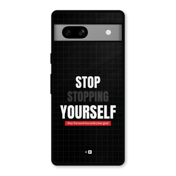 Stop Stopping Yourself Metal Back Case for Google Pixel 7a