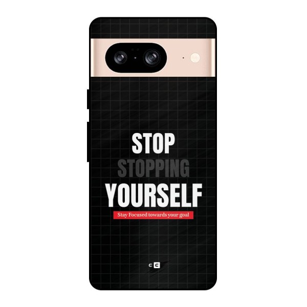 Stop Stopping Yourself Metal Back Case for Google Pixel 8