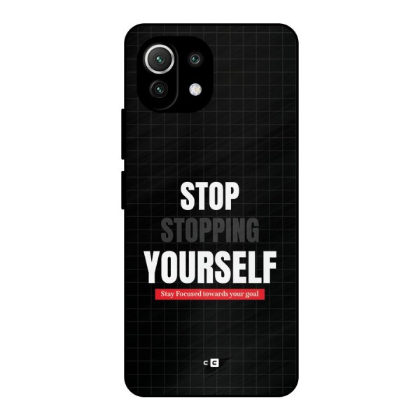 Stop Stopping Yourself Metal Back Case for Mi 11 Lite