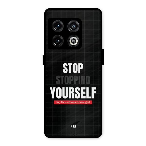 Stop Stopping Yourself Metal Back Case for OnePlus 10 Pro 5G