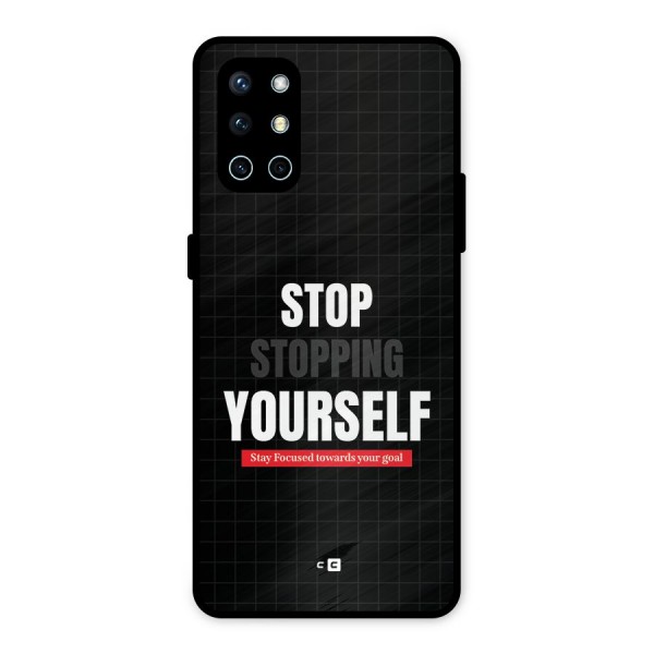 Stop Stopping Yourself Metal Back Case for OnePlus 9R