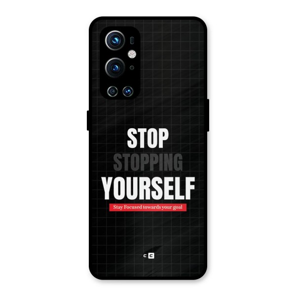 Stop Stopping Yourself Metal Back Case for OnePlus 9 Pro